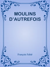 MOULINS D AUTREFOIS