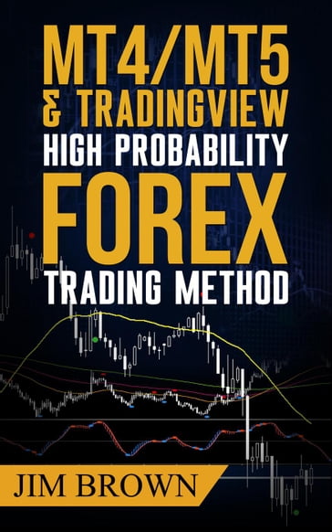 MT4/MT5 & TradingView High Probability Forex Trading Method - Jim Brown