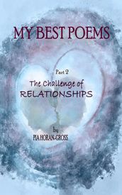 MY BEST POEMS Part 2 The Challenge of Relationships
