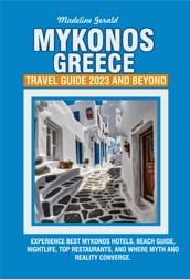 MYKONOS, GREECE TRAVEL GUIDE 2023 AND BEYOND