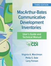 MacArthur-Bates Communicative Development Inventories User s Guide and Technical Manual
