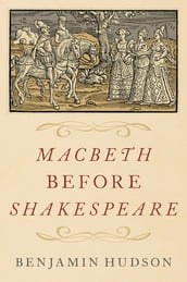 Macbeth before Shakespeare