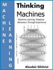Machine Learning: Adaptive Behaviour Through Experience