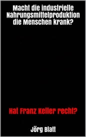 Macht die industrielle Nahrungsmittelproduktion die Menschen krank?