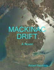 Mackinac Drift - A Novel