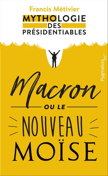 Macron ou le nouveau Moïse - Francis Métivier
