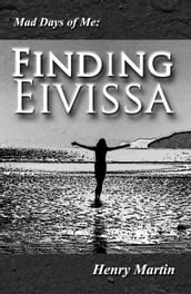 Mad Days of Me: Finding Eivissa
