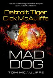 Mad Dog! Detroit Tiger Dick McAuliffe