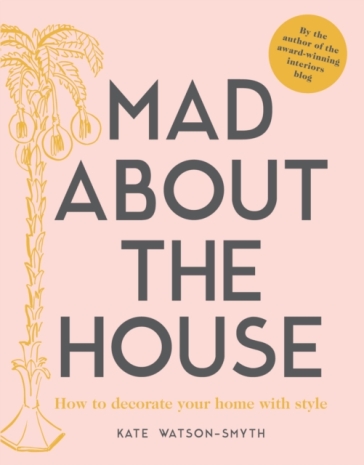 Mad about the House - Kate Watson Smyth