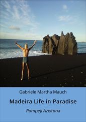 Madeira Life in Paradise