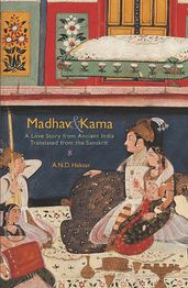 Madhav & Kama: A Love Story from Ancient India