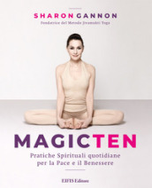 Magic ten. Pratiche spirituali quotidiane per la pace e il benessere