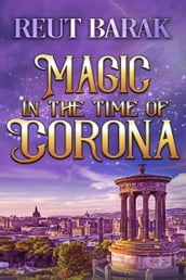 Magic in the Time of Corona- Novella