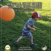 Magical Short Stories - For Kids Everywhere