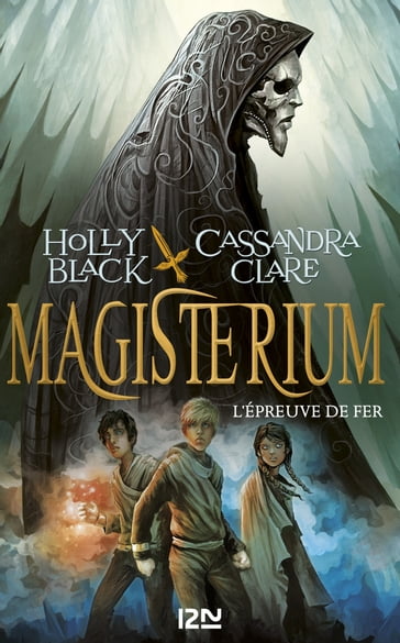 Magisterium - tome 1 L'épreuve de fer - Holly Black - Cassandra Clare