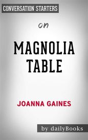 Magnolia Table:A Collection of Recipes for Gatheringby Joanna Gaines   Conversation Starters