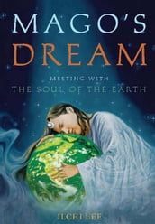 Mago s Dream: Meeting with the Soul of the Earth