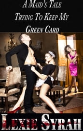 A Maid s Tale: Trying To Keep My Green Card