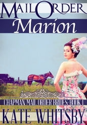 Mail Order Marion (Chapman Mail Order Brides: Book 1)