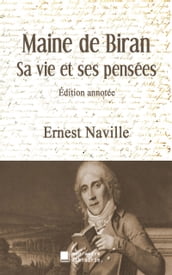 Maine de Biran, sa vie et ses pensées