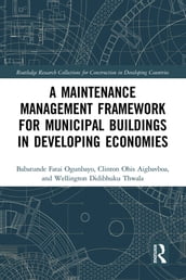 A Maintenance Management Framework for Municipal Buildings in Developing Economies