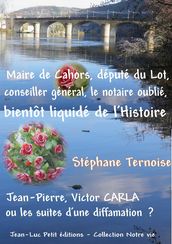 Maire de Cahors, député du Lot, conseiller général, le notaire oublié bientôt liquidé de l Histoire