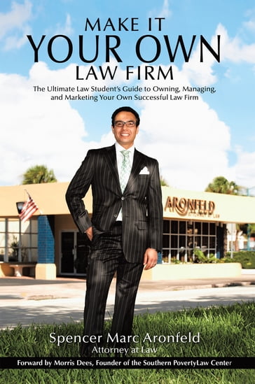 Make It Your Own Law Firm - Spencer Marc Aronfeld