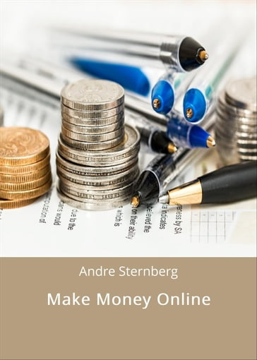 Make Money Online - Andre Sternberg