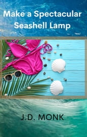 Make a Spectacular Seashell Lamp