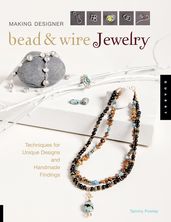 Making Designer Bead & Wire Jewelry