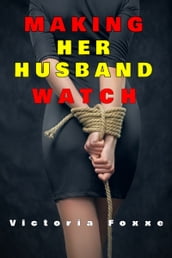 Making Her Husband Watch