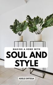 Making A Home With Soul And Style