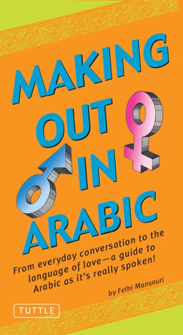 Making Out in Arabic - Fethi Mansouri Ph.D.