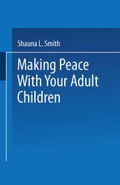Making Peace With Your Adult Children