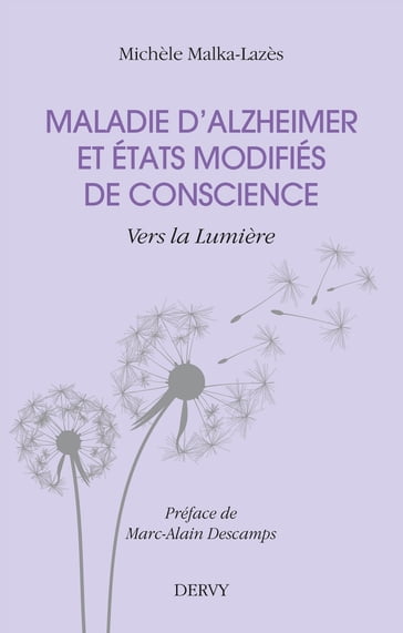 Maladie d'Alzheimer et états modifiés de conscience - Michèle Malka Lazès - Marc-Alain Deschamps