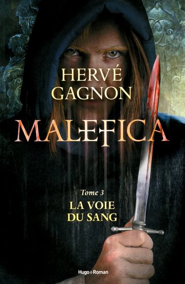 Malefica - tome 3 La voie du sang - Tome 3 - Hervé Gagnon