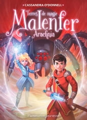 Malenfer - Terres de magie (Tome 6) - Arachnia