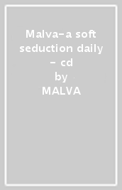 Malva-a soft seduction daily - cd