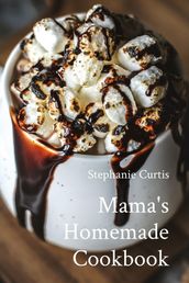 Mama s Homemade Cookbook