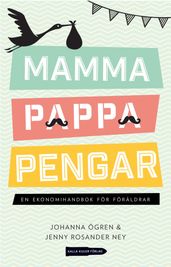 Mamma, pappa, pengar: En ekonomihandbok för föräldrar