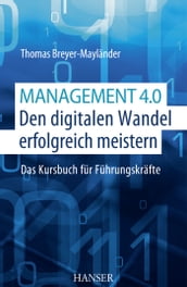 Management 4.0 Den digitalen Wandel erfolgreich meistern
