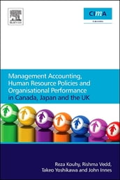 Management Accounting, Human Resource Policies and Organisational Performance in Canada, Japan and the UK