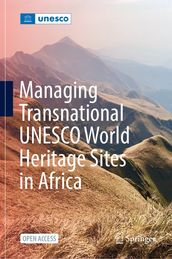 Managing Transnational UNESCO World Heritage sites in Africa