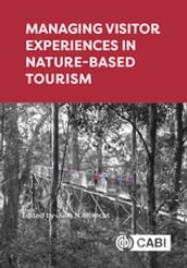 Managing Visitor Experiences in Nature-based Tourism