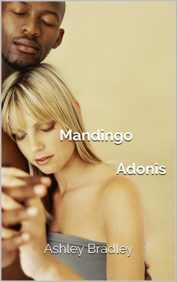 Mandingo Adonis - Ashley Bradley