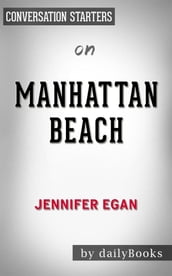 Manhattan Beach: by Jennifer Egan Conversation Starters