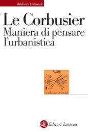 Maniera di pensare l urbanistica