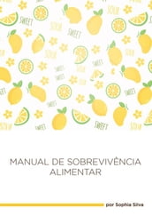 O Manual de Sobrevivência Alimentar