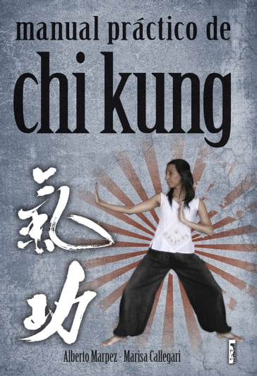 Manual práctico de Chi Kung - Alberto Pellai - Marpez