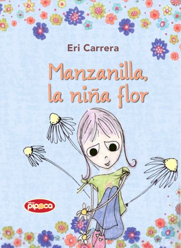 Manzanilla, la niña flor - Eri Carrera